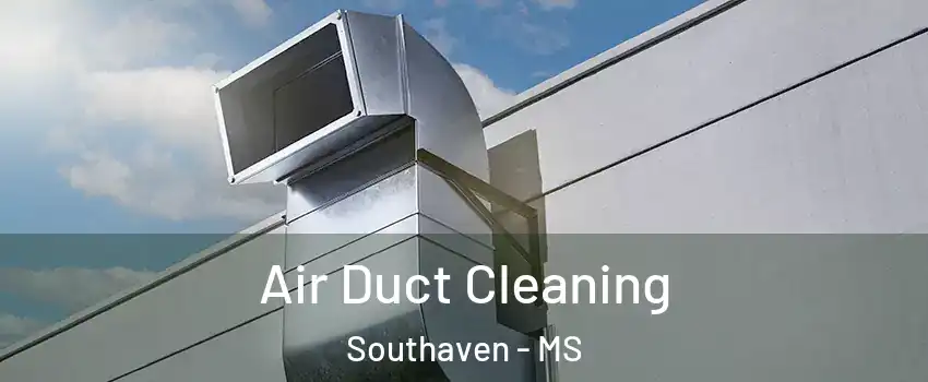  Air Duct Cleaning Southaven - MS