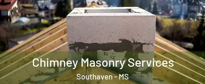  Chimney Masonry Services Southaven - MS