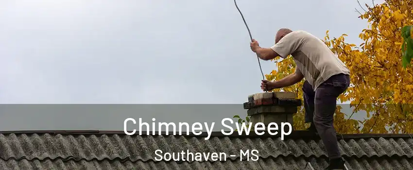  Chimney Sweep Southaven - MS