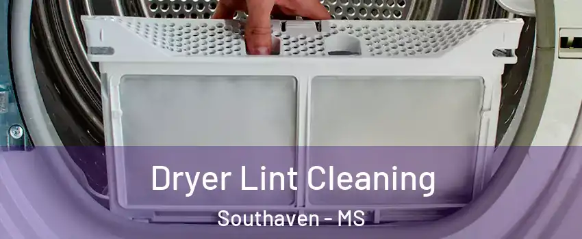  Dryer Lint Cleaning Southaven - MS