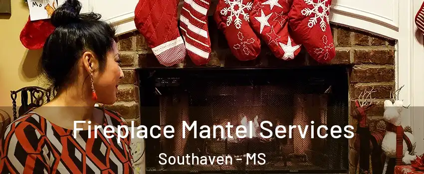  Fireplace Mantel Services Southaven - MS
