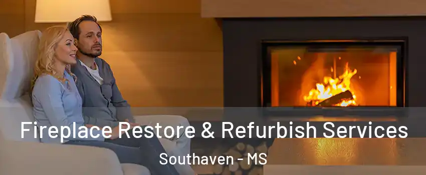  Fireplace Restore & Refurbish Services Southaven - MS