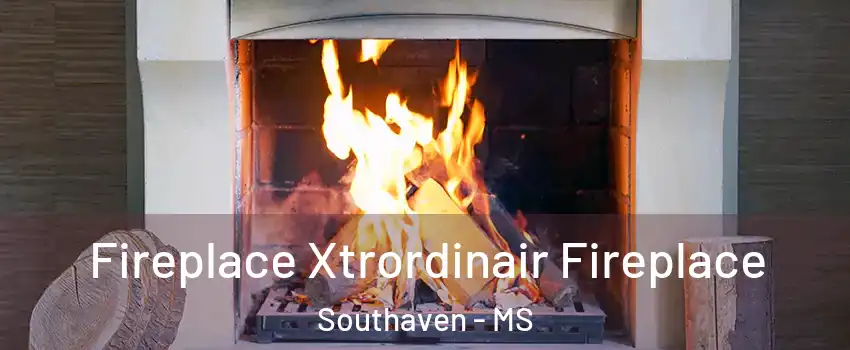  Fireplace Xtrordinair Fireplace Southaven - MS