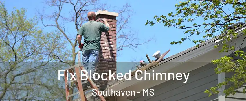  Fix Blocked Chimney Southaven - MS