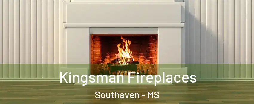  Kingsman Fireplaces Southaven - MS