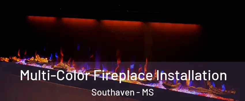  Multi-Color Fireplace Installation Southaven - MS