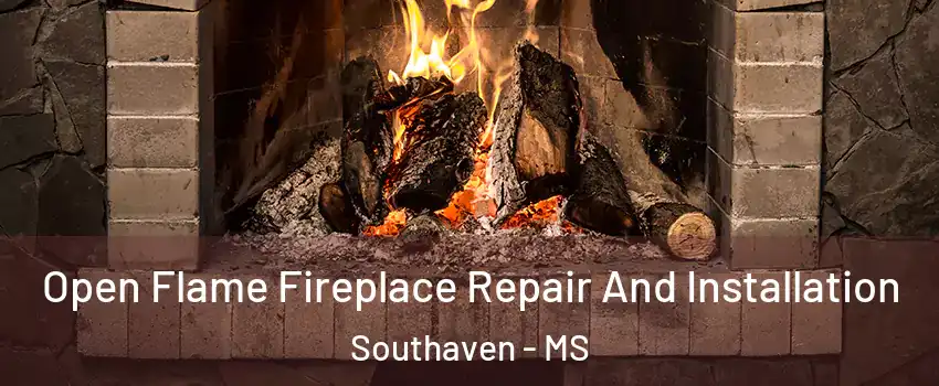  Open Flame Fireplace Repair And Installation Southaven - MS