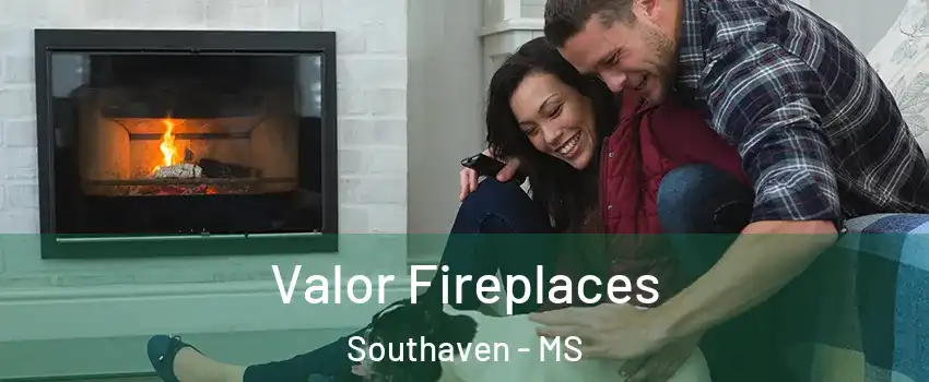  Valor Fireplaces Southaven - MS